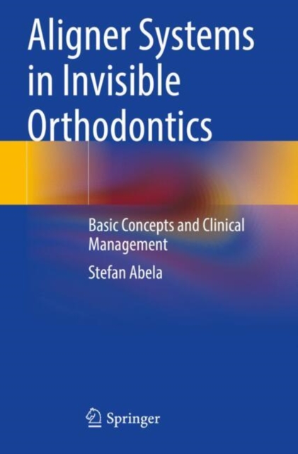 Aligner Systems in Invisible Orthodontics