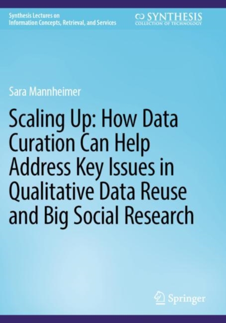 Scaling Up: How Data Curation Can Help Address Key Issues in Qualitative Data Reuse and Big Social Research