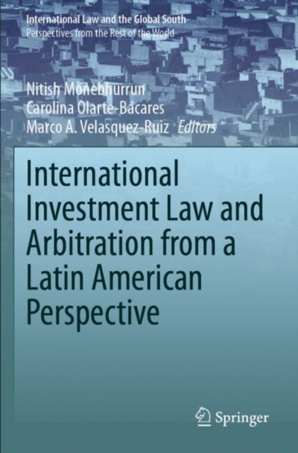 International Investment Law and Arbitration from a Latin American Perspective
