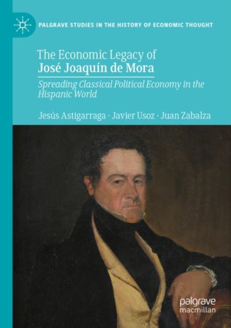 The Economic Legacy of Jose Joaquin de Mora