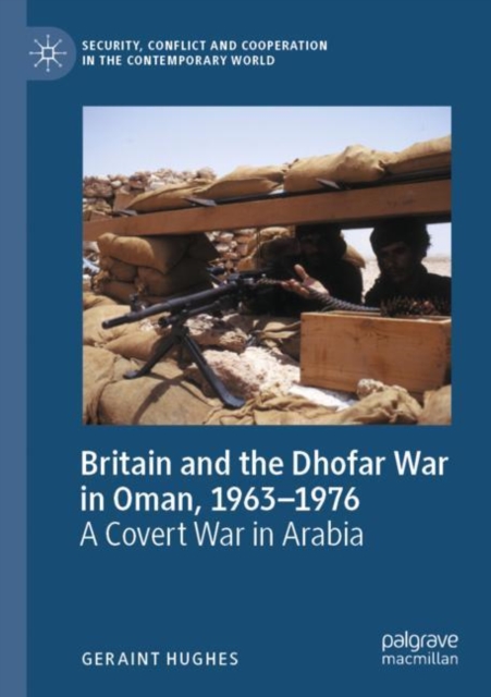 Britain and the Dhofar War in Oman, 1963–1976