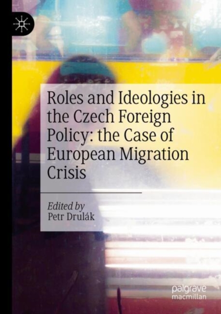 Roles and Ideologies in the Czech Foreign Policy: the Case of European Migration Crisis