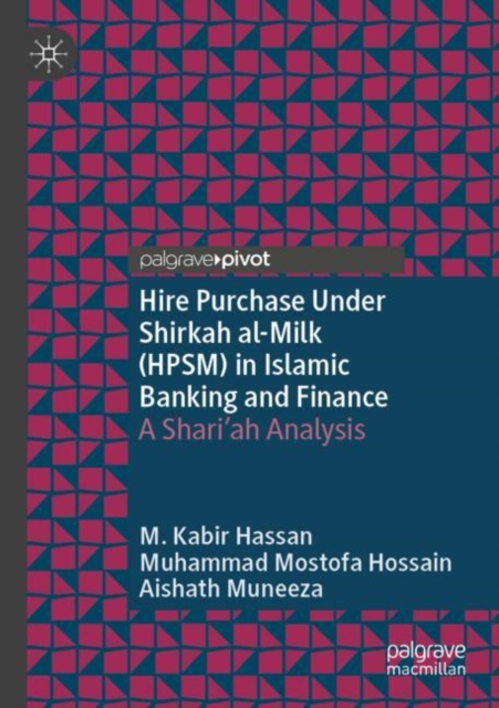 Hire Purchase Under Shirkah al-Milk (HPSM) in Islamic Banking and Finance