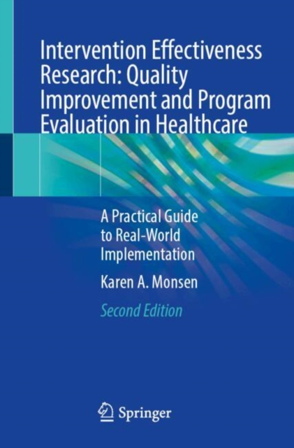 Intervention Effectiveness Research: Quality Improvement and Program Evaluation in Healthcare