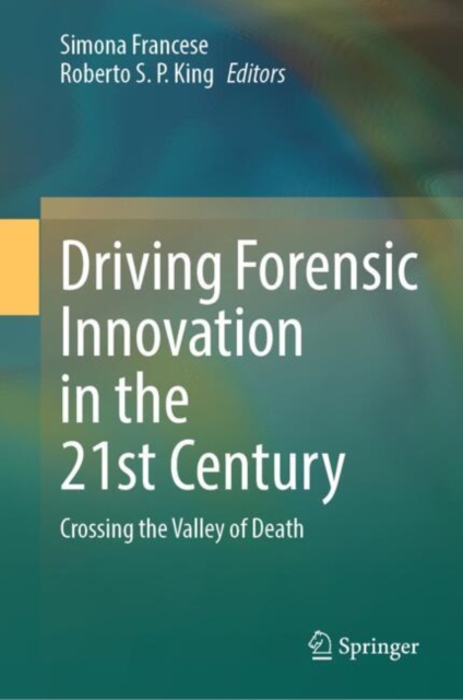 Driving Forensic Innovation in the 21st Century