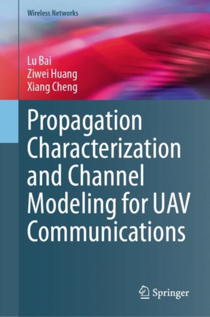 Propagation Characterization and Channel Modeling for UAV Communications