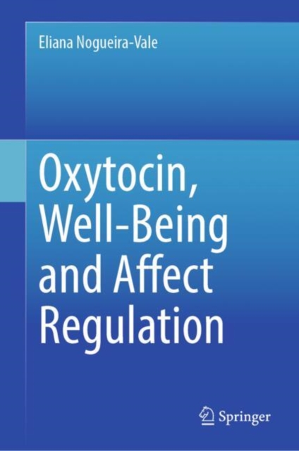 Oxytocin, Well-Being and Affect Regulation