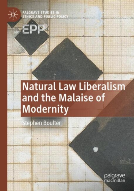Natural Law Liberalism and the Malaise of Modernity