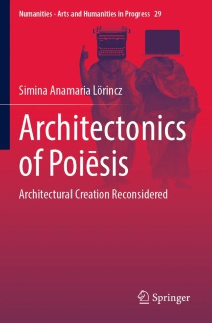 Architectonics of Poiesis