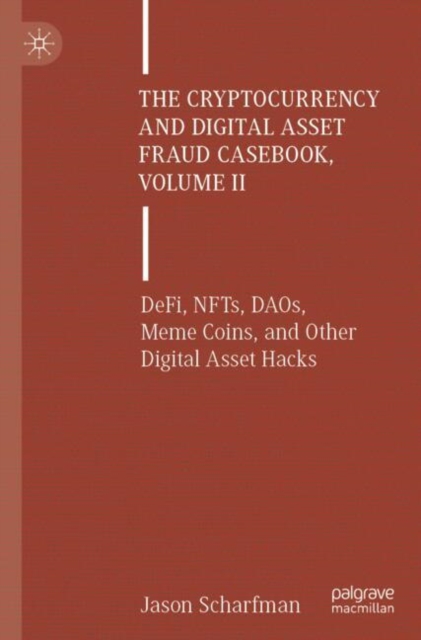 The Cryptocurrency and Digital Asset Fraud Casebook, Volume II