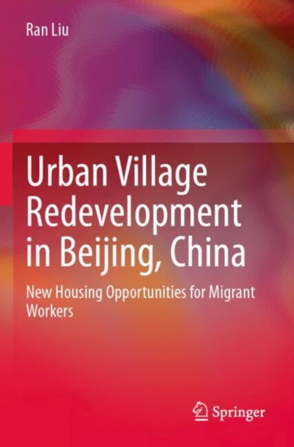 Urban Village Redevelopment in Beijing, China