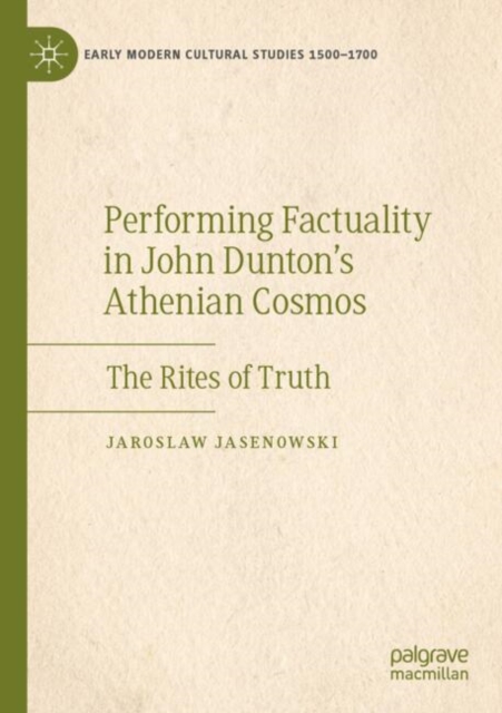 Performing Factuality in John Dunton’s Athenian Cosmos