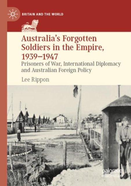 Australia's Forgotten Soldiers in the Empire, 1939–1947