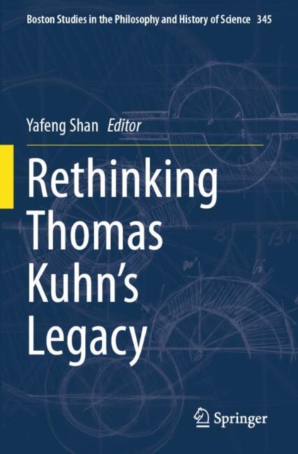 Rethinking Thomas Kuhn’s Legacy