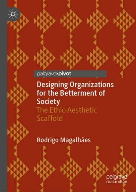 Designing Organizations for the Betterment of Society