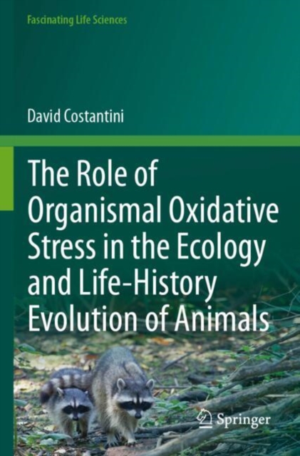 The Role of Organismal Oxidative Stress in the Ecology and Life-History Evolution of Animals
