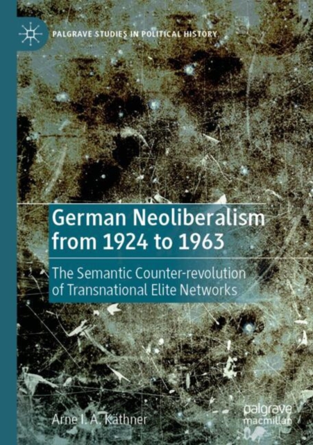 German Neoliberalism from 1924 to 1963