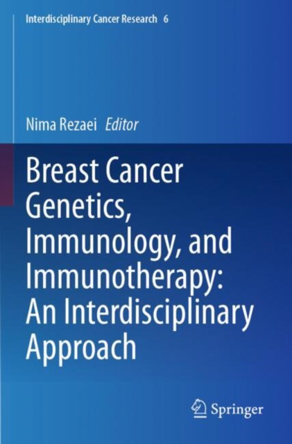 Breast Cancer Genetics, Immunology, and Immunotherapy: An Interdisciplinary Approach