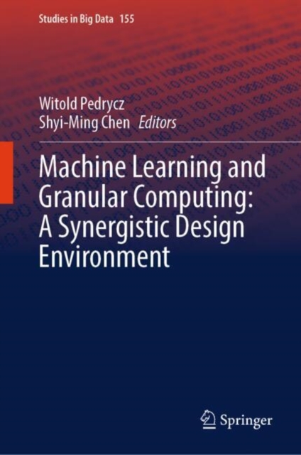 Machine Learning and Granular Computing: A Synergistic Design Environment