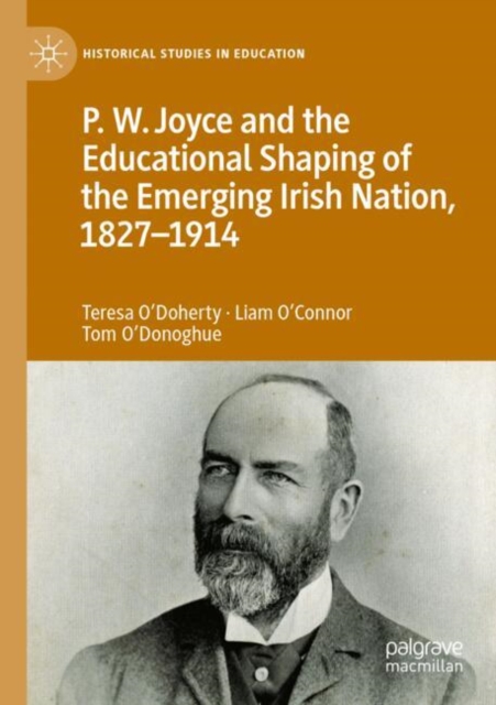 P.W. Joyce and the Educational Shaping of the Emerging Irish Nation, 1827-1914
