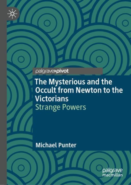 Mysterious and the Occult from Newton to the Victorians