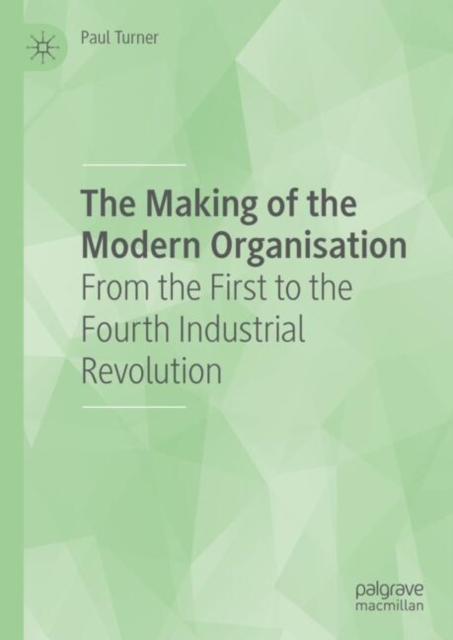 The Making of the Modern Organisation
