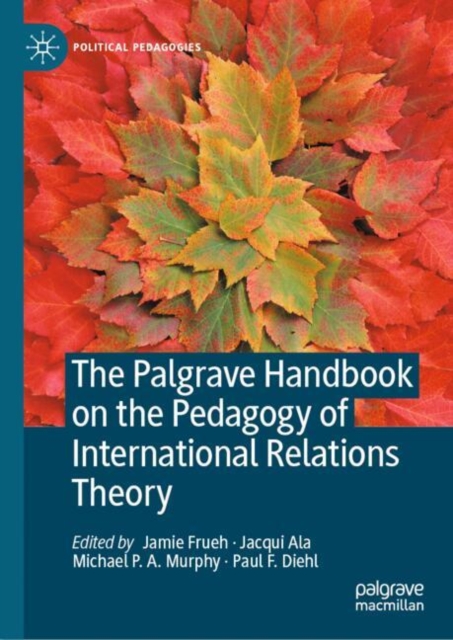 The Palgrave Handbook on the Pedagogy of International Relations Theory