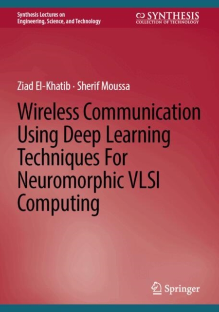 Wireless Communication Using Deep Learning Techniques for Neuromorphic VLSI Computing