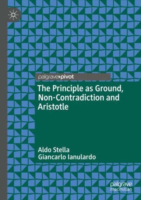 Principle as Ground, Non-Contradiction and Aristotle