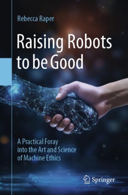 Raising Robots to be Good