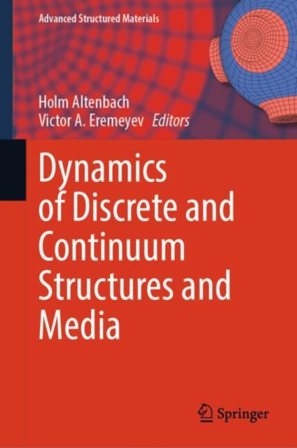 Dynamics of Discrete and Continuum Structures and Media