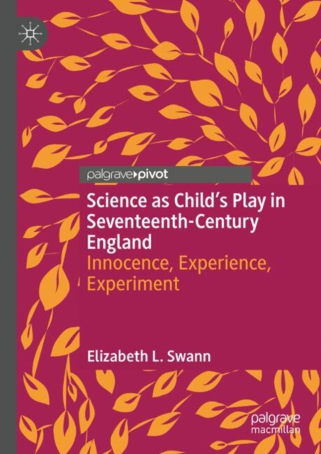 Science as Child’s Play in Seventeenth-Century England