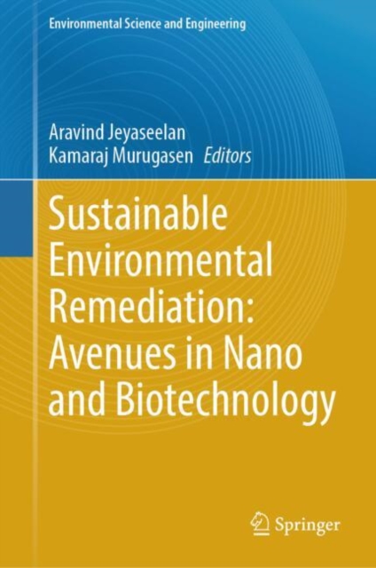 Sustainable Environmental Remediation: Avenues in Nano and Biotechnology