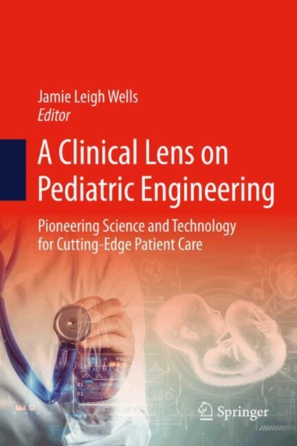 A Clinical Lens on Pediatric Engineering