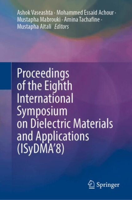Proceedings of the Eighth International Symposium on Dielectric Materials and Applications (ISyDMA’8)