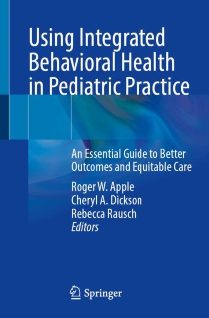 Using Integrated Behavioral Health in Pediatric Practice