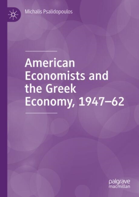 American Economists and the Greek Economy, 1947-62