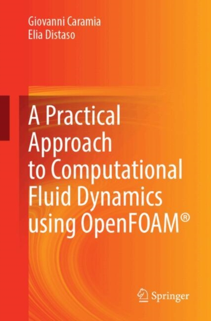 Practical Approach to Computational Fluid Dynamics Using OpenFOAM®