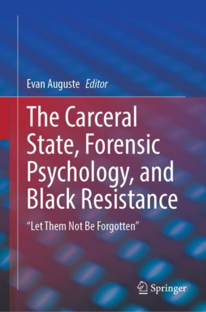 The Carceral State, Forensic Psychology, and Black Resistance