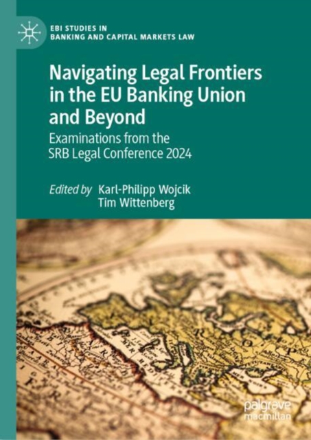 Navigating Legal Frontiers in the EU Banking Union and Beyond