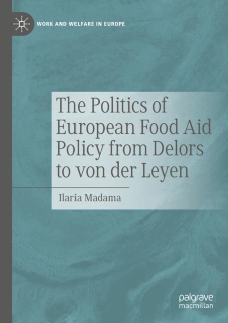 The Politics of European Food Aid Policy from Delors to von der Leyen