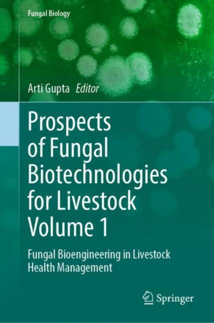 Prospects of Fungal Biotechnologies for Livestock Volume 1