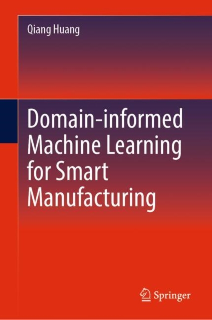 Domain-informed Machine Learning for Smart Manufacturing