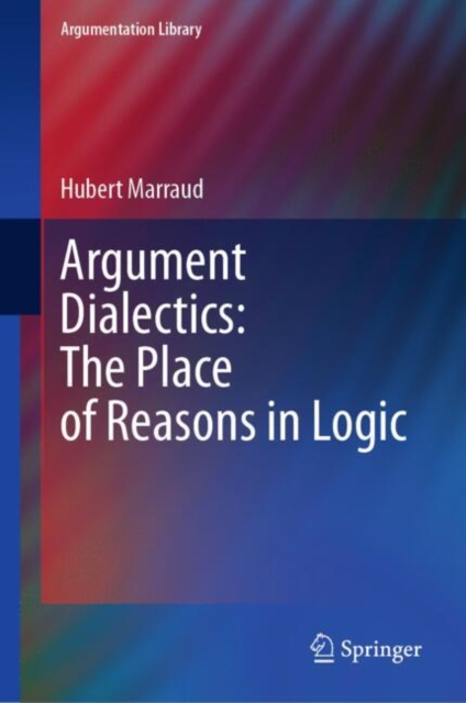 Argument Dialectics: The Place of Reasons in Logic