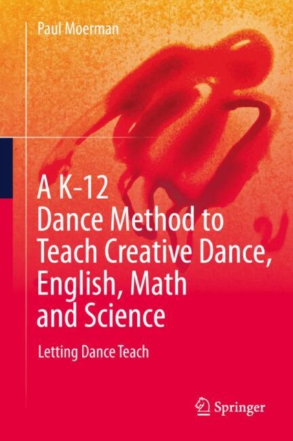 A K-12 Dance Method to Teach Creative Dance, English, Math and Science