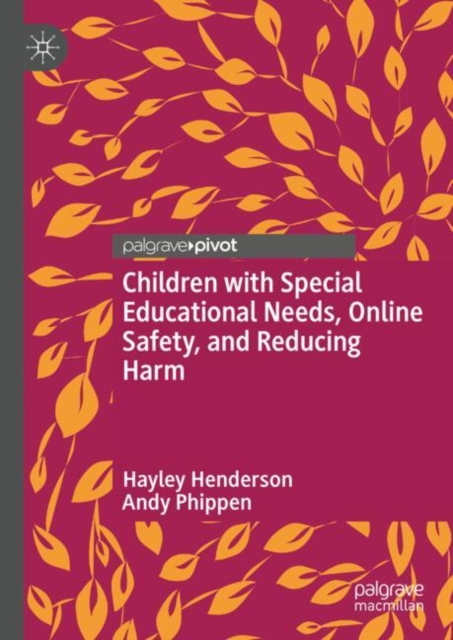 Children with Special Educational Needs, Online Safety, and Reducing Harm