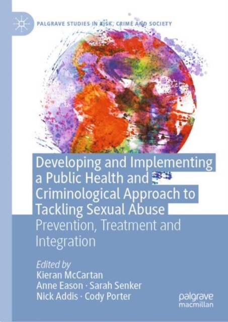 Developing and Implementing a Public Health and Criminological Approach to Tackling Sexual Abuse