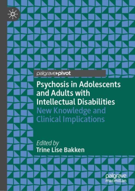 Psychosis in Adolescents and Adults with Intellectual Disabilities