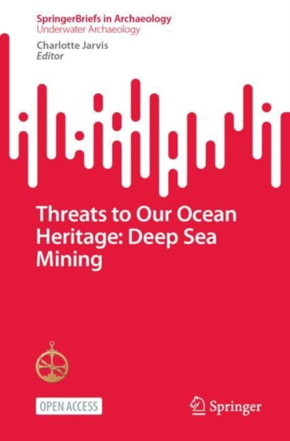 Threats to Our Ocean Heritage: Deep Sea Mining