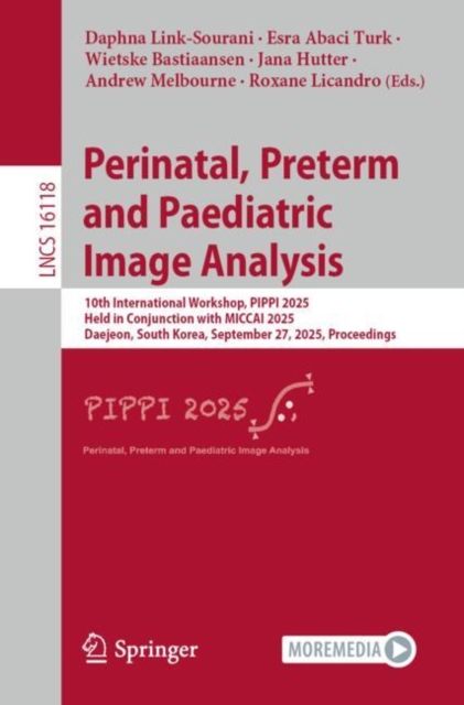 Perinatal, Preterm and Paediatric Image Analysis